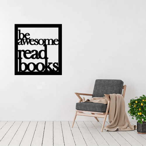 Be Awesome Read Books | Inspirational Reading Metal Wall Art displayed on a modern living room wall above a contemporary armchair.
