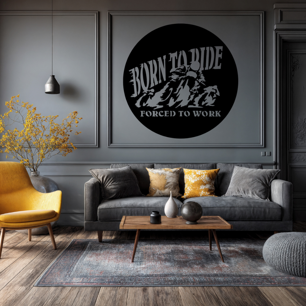 Born to Ride, Forced to Work | Motorcycle Metal Wall Art showcased in a stylish modern lounge above a sofa.