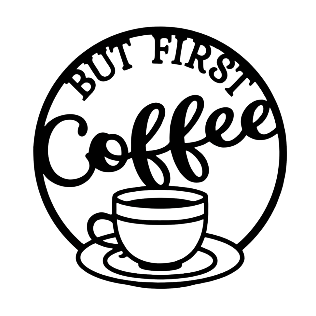 But First Coffee | Coffee Lover Metal Wall Art featuring elegant script lettering, bold typography and a steaming coffee cup inside a circular frame