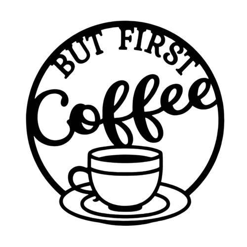 But First Coffee | Coffee Lover Metal Wall Art featuring elegant script lettering, bold typography and a steaming coffee cup inside a circular frame