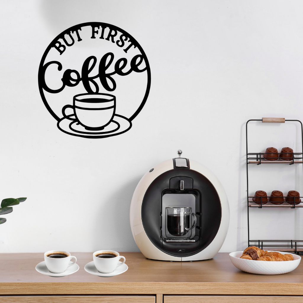 But First Coffee | Coffee Lover Metal Wall Art displayed above a modern coffee station with an espresso machine, celebrating every coffee lover's favourite morning ritual.