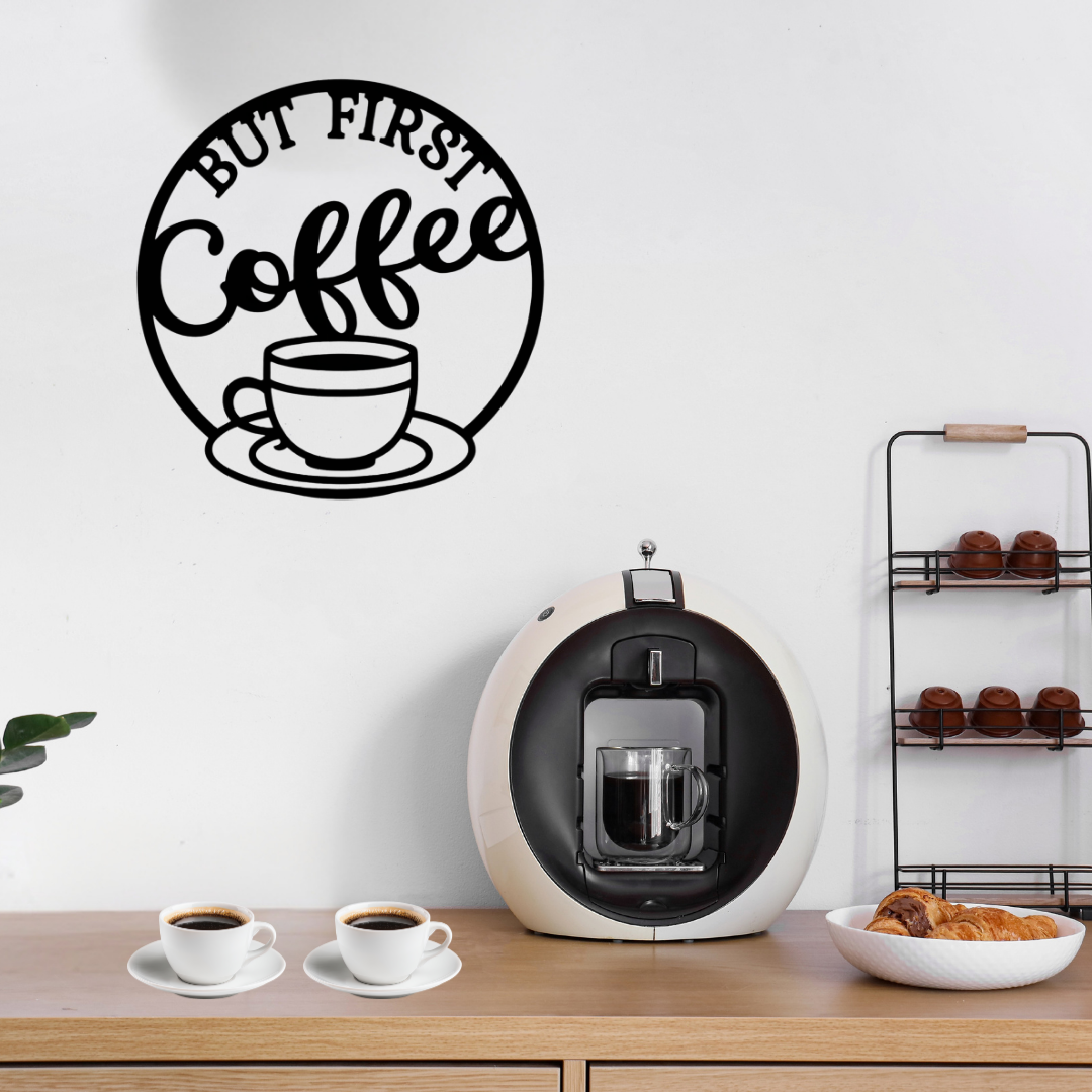 But First Coffee | Coffee Lover Metal Wall Art displayed above a modern coffee station with an espresso machine, celebrating every coffee lover's favourite morning ritual.