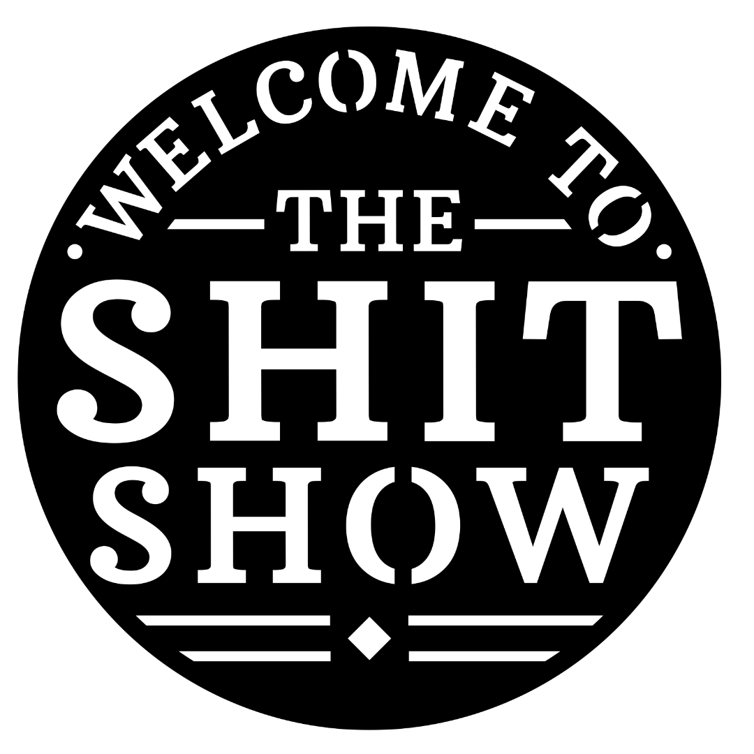Chaos Welcome Welcome to the Shit Show metal wall art isolated on a white background showing bold circular vintage-style typography