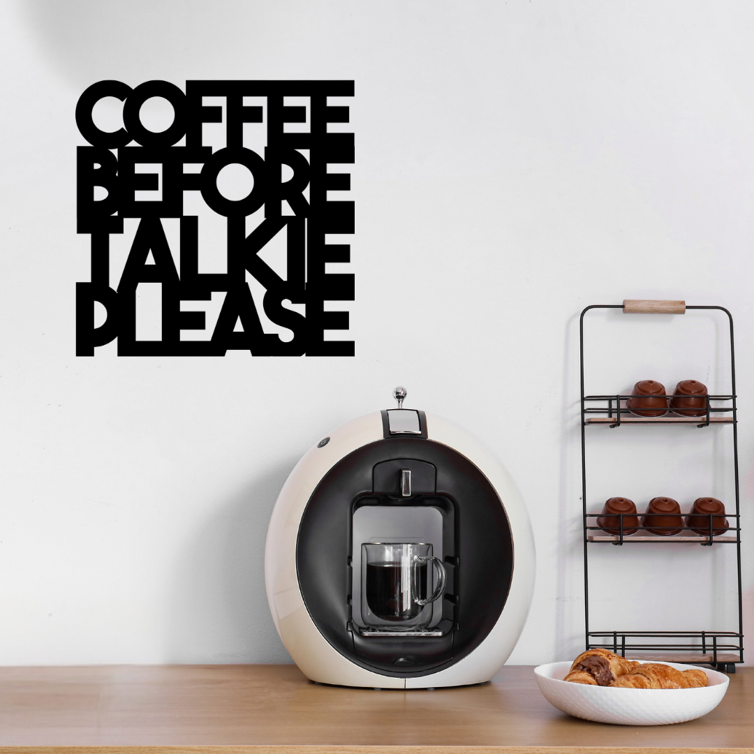 Coffee Before Talkie Please | Funny Coffee Metal Wall Art showcased above a home coffee station with an espresso machine and coffee accessories.