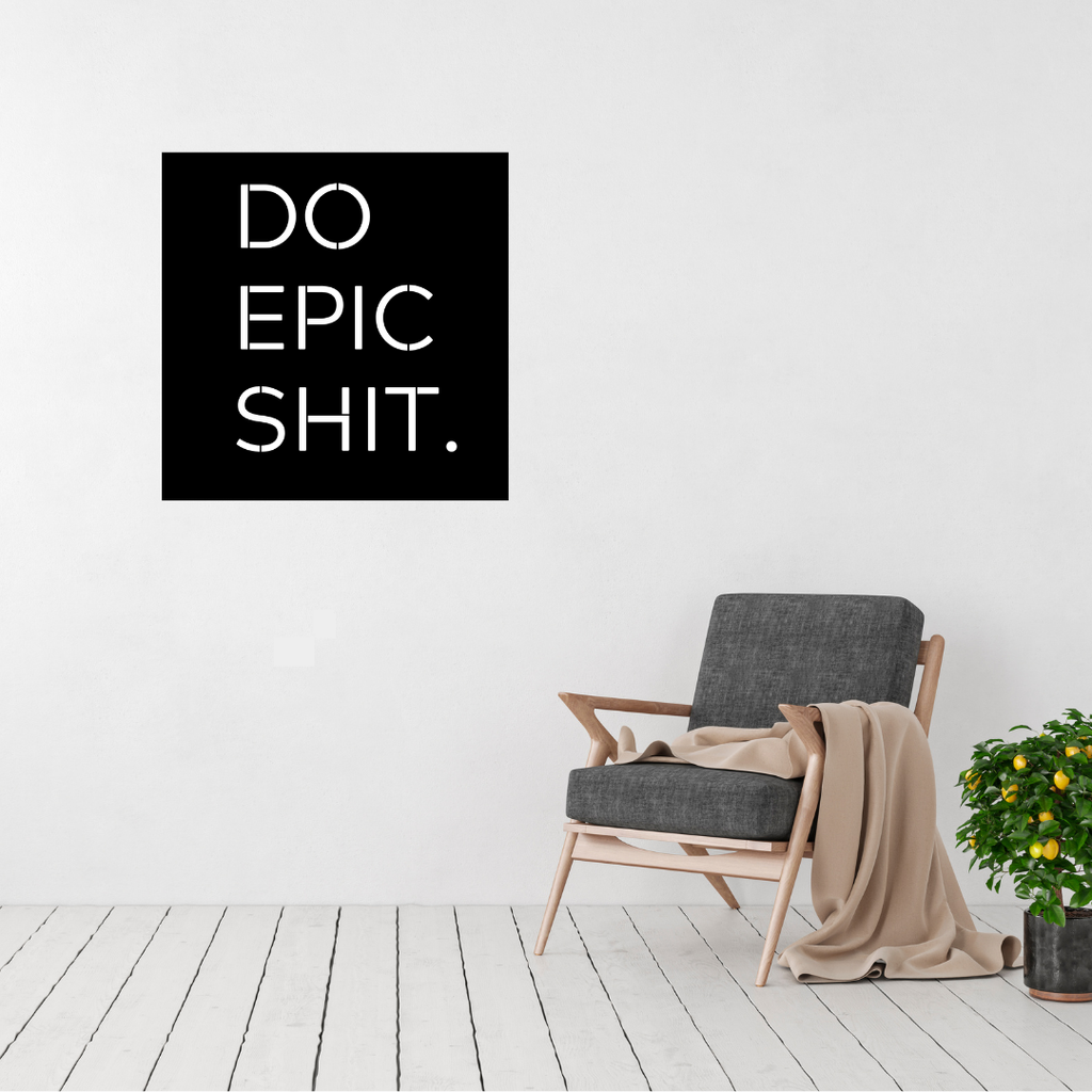 Do Epic Sht | Motivational Typography Metal Wall Art displayed in a bright modern home office.