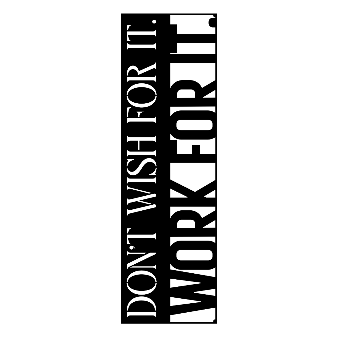 Close-up of the Don't Wish For It, Work For It inspirational metal wall art showcasing its striking vertical typography and precision laser-cut design.
