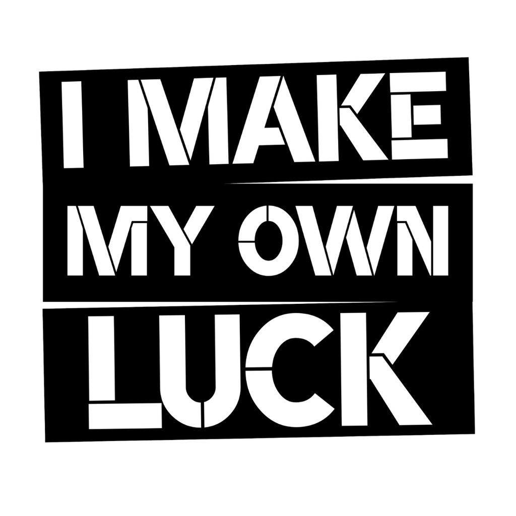 Driven by Determination | I Make My Own Luck Metal Wall Art crafted from premium laser-cut powder-coated steel.