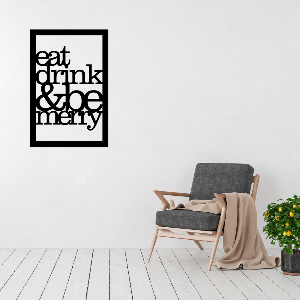 Eat. Drink. Be Merry. | Kitchen Metal Wall Art displayed in a bright modern dining space.