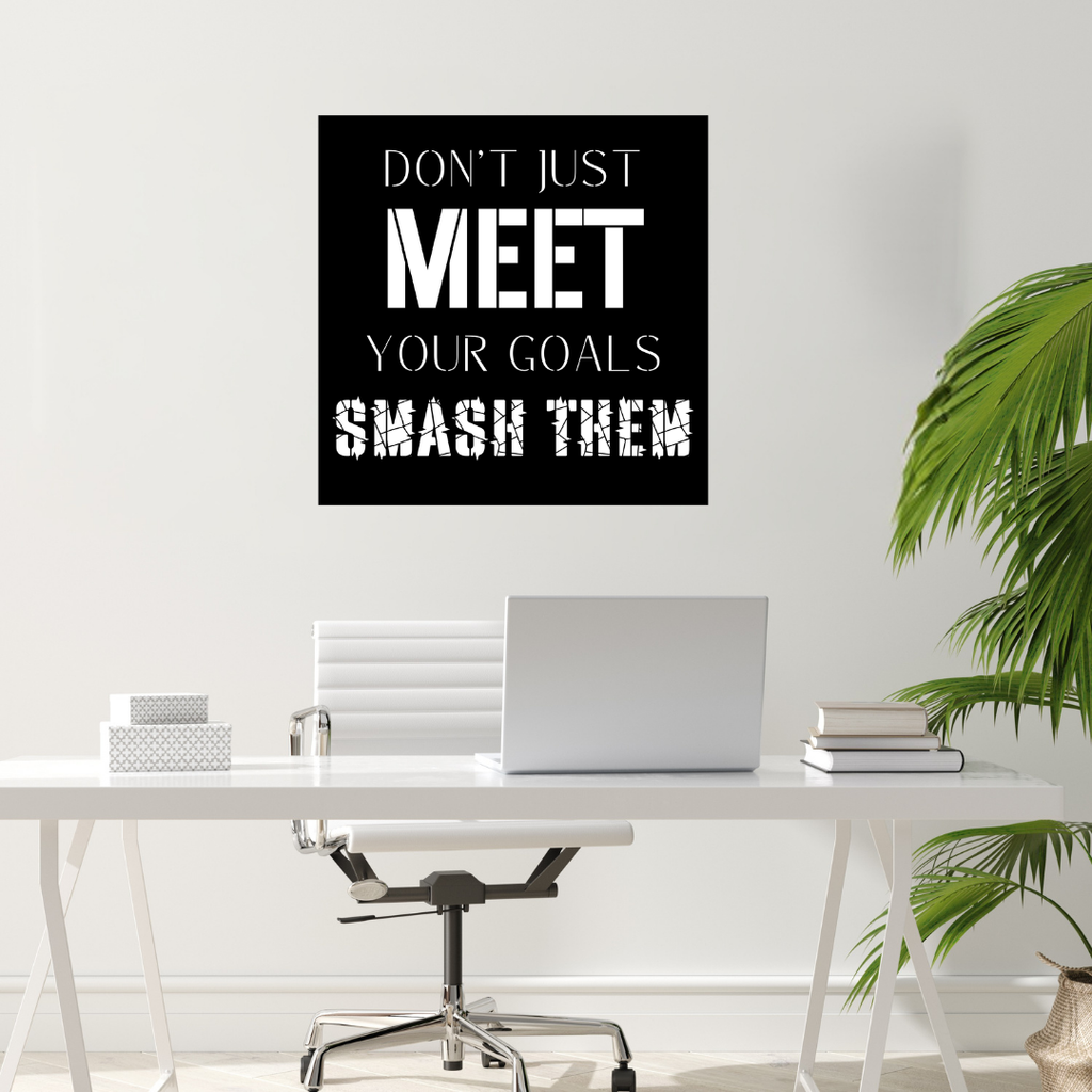 Goal Crusher | Don't Just Meet Your Goals Smash Them Metal Wall Art showcased in a contemporary office.