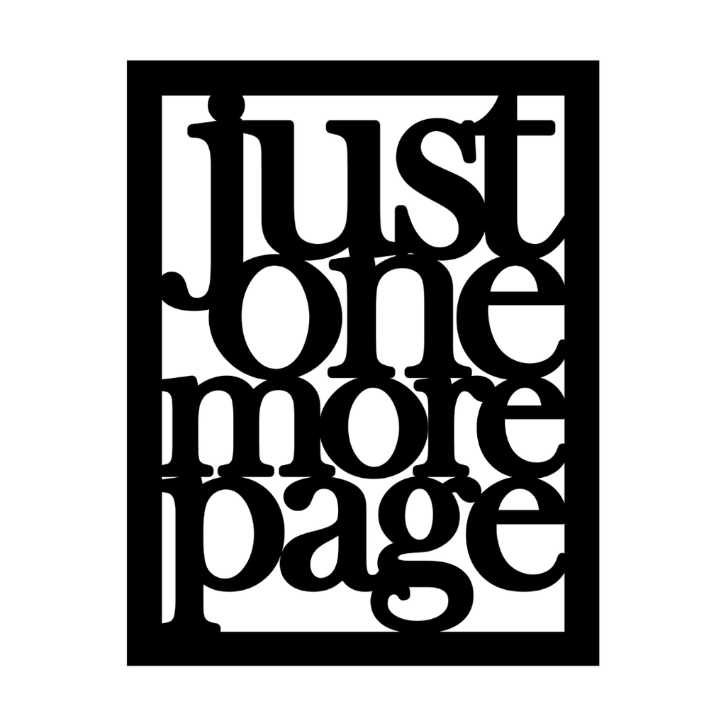 Just One More Page | Book Lover Metal Wall Art crafted from premium laser-cut powder-coated steel.