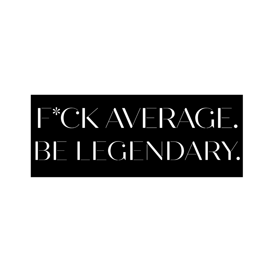 Legendary Living | "Fck Average, Be Legendary" Metal Wall Art crafted from premium laser-cut powder-coated steel.