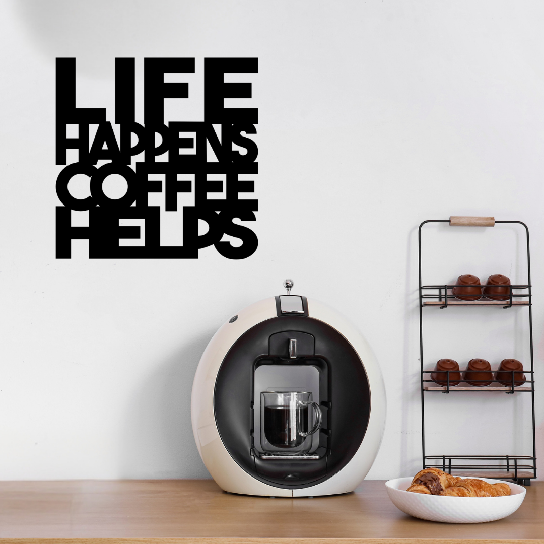 Life Happens Coffee Helps | Coffee Quote Metal Wall Art showcased above a home coffee station with an espresso machine and coffee accessories.