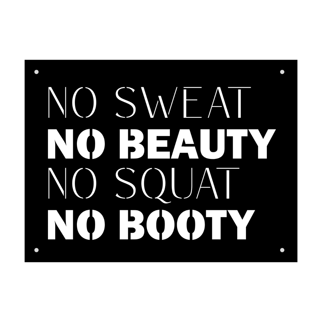 Close-up of the No Sweat No Beauty No Squat No Booty laser-cut metal wall art showcasing bold motivational typography for fitness enthusiasts.