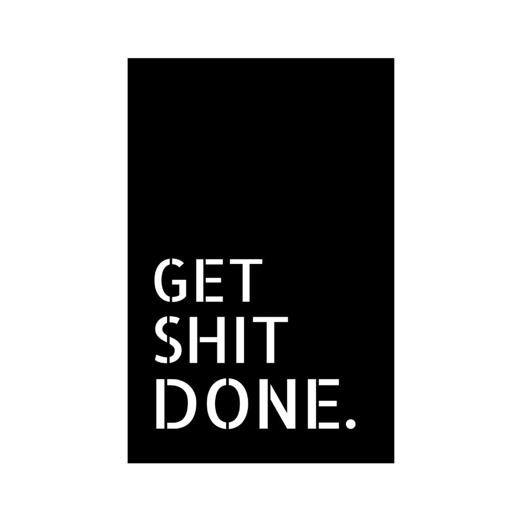Productivity Motivation | Get Shit Done Metal Wall Art crafted from premium laser-cut powder-coated steel.