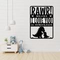 Rawr Means I Love You | Dinosaur Love Metal Wall Art displayed in a modern nursery.
