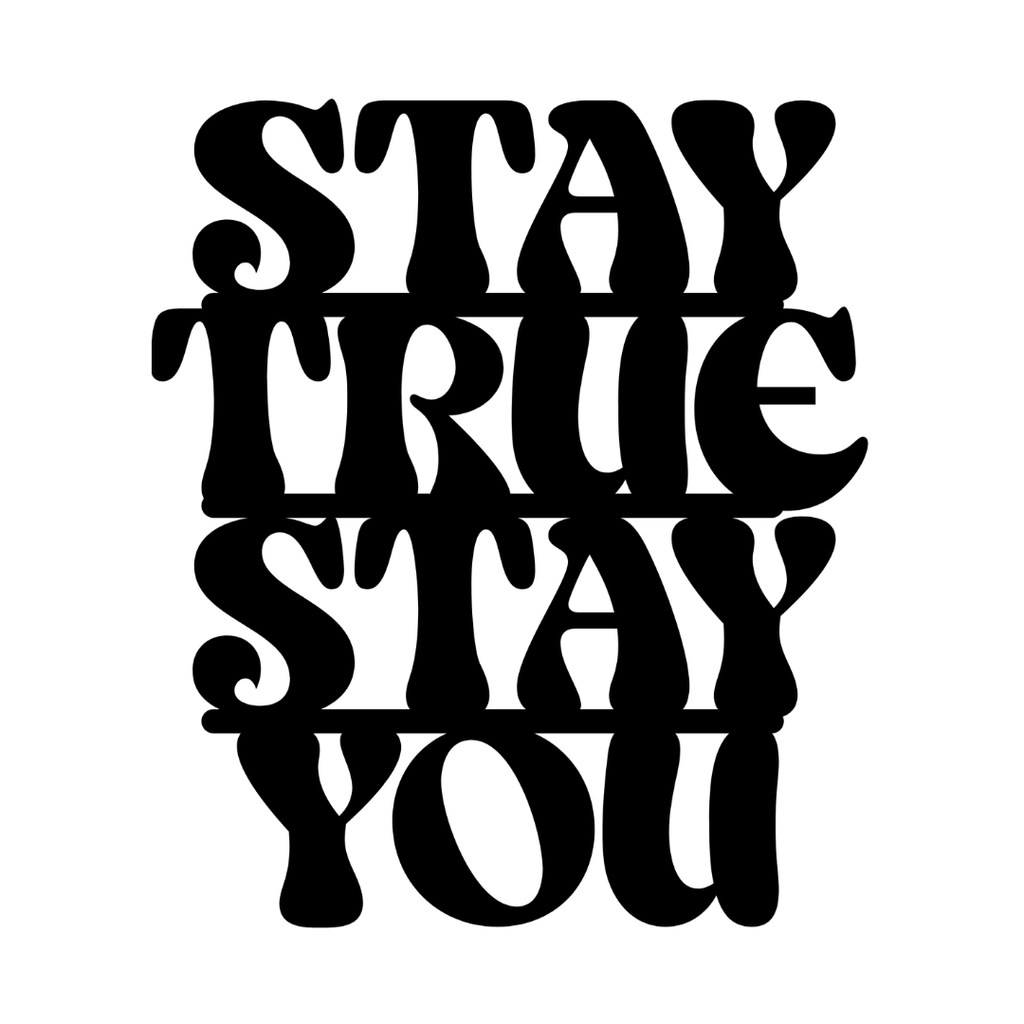 Close-up of the Stay True Stay You laser-cut metal wall art showcasing bold vintage-inspired typography with a modern minimalist design.