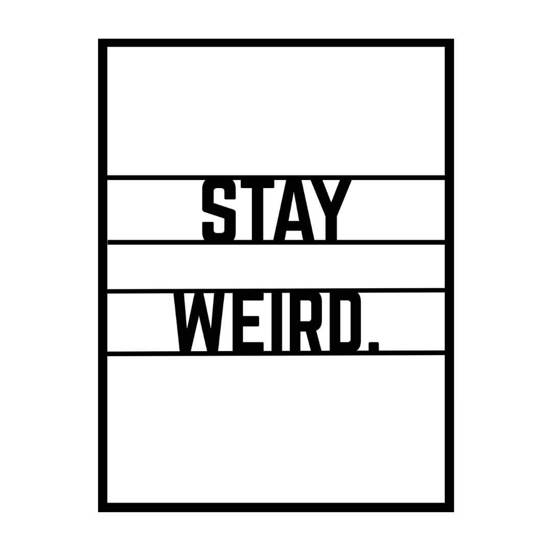 Close-up of the Stay Weird laser-cut metal wall art featuring minimalist framed typography.