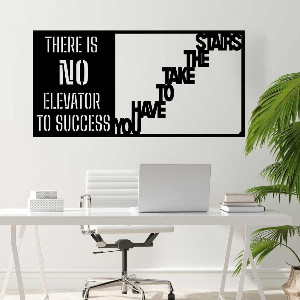 Steps To Success | There Is No Elevator to Success Metal Wall Art crafted from premium laser-cut powder-coated steel.
