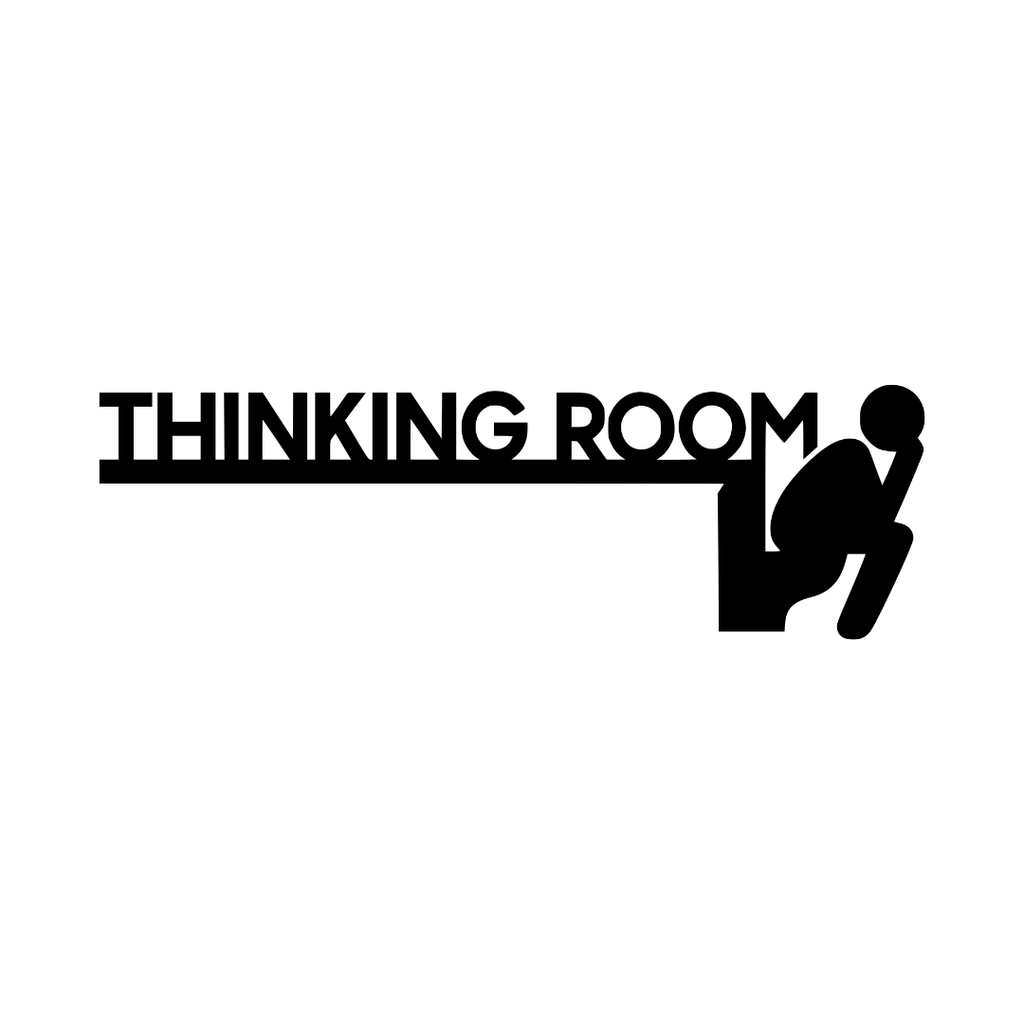 Thinking Room Humorous Bathroom Door Sign made from durable laser-cut steel with a premium powder-coated finish.
