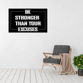 Unstoppable | Be Stronger Than Your Excuses Metal Wall Art displayed in a modern living room.